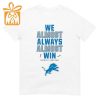 NFL Jam Shirt – Funny We Almost Always Almost Win Detroit Lions Shirts for Kids Men Women