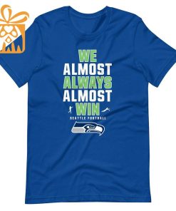 NFL Jam Shirt – Funny We Almost Always Almost Win Seattle Seahawks T Shirt for Kids Men Women