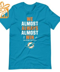 NFL Jam Shirt - Funny We Almost Always Almost Win Miami Dolphins T Shirts for Kids Men Women