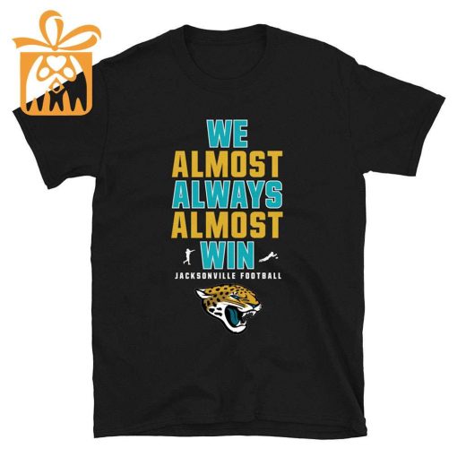 NFL Jam Shirt – Funny We Almost Always Almost Win Jacksonville Jaguars T Shirt for Kids Men Women