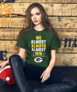 NFL Jam Shirt - Funny We Almost Always Almost Win Green Bay Packers T Shirt for Kids Men Women 1