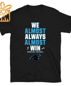 NFL Jam Shirt - Funny We Almost Always Almost Win Carolina Panthers T Shirt for Kids Men Women