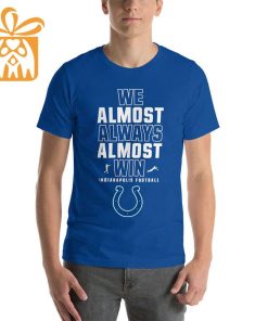 NFL Jam Shirt - Funny We Almost Always Almost Win Indianapolis Colts Shirt for Kids Men Women 2