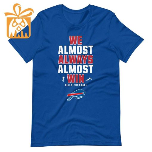 NFL Jam Shirt – Funny We Almost Always Almost Win Buffalo Bills T Shirt for Kids Men Women