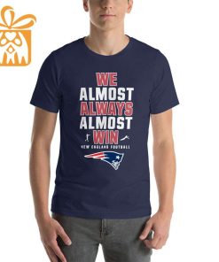 NFL Jam Shirt - Funny We Almost Always Almost Win New England Patriots Shirts for Kids Men Women 2