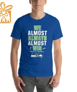NFL Jam Shirt - Funny We Almost Always Almost Win Seattle Seahawks T Shirt for Kids Men Women 1