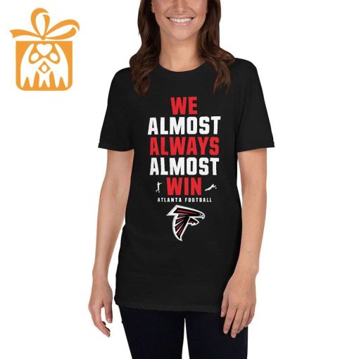 NFL Jam Shirt – Funny We Almost Always Almost Win Atlanta Falcons Shirt for Kids Men Women