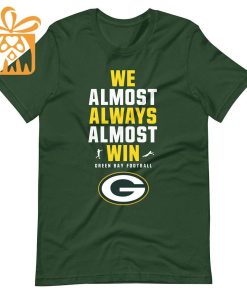 NFL Jam Shirt - Funny We Almost Always Almost Win Green Bay Packers T Shirt for Kids Men Women