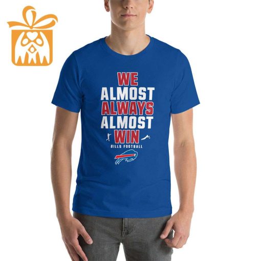 NFL Jam Shirt – Funny We Almost Always Almost Win Buffalo Bills T Shirt for Kids Men Women