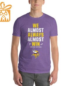 NFL Jam Shirt - Funny We Almost Always Almost Win Minnesota Vikings T Shirt for Kids Men Women 1
