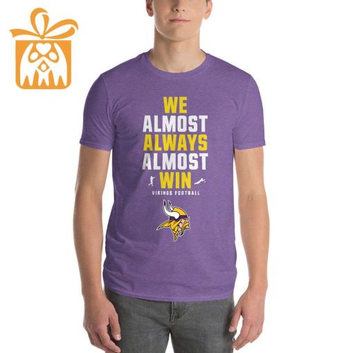 NFL Jam Shirt – Funny We Almost Always Almost Win Minnesota Vikings T Shirt for Kids Men Women