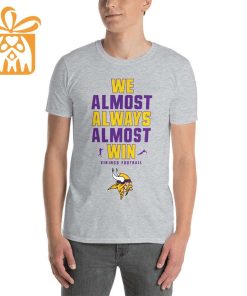 NFL Jam Shirt - Funny We Almost Always Almost Win Minnesota Vikings Shirt for Kids Men Women 1