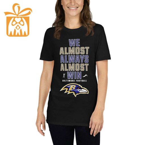 NFL Jam Shirt  – Funny We Almost Always Almost Win Baltimore Ravens T Shirt for Kids Men Women