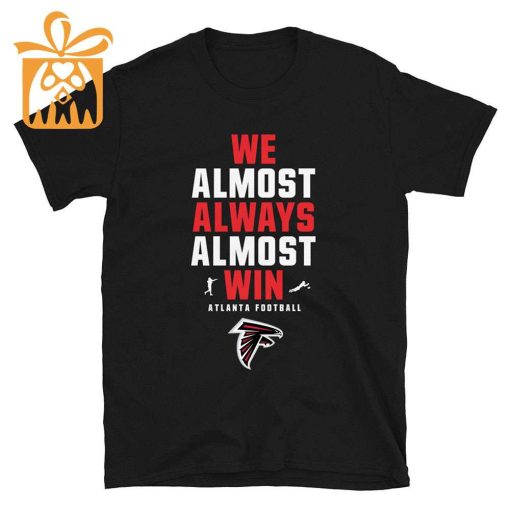 NFL Jam Shirt – Funny We Almost Always Almost Win Atlanta Falcons Shirt for Kids Men Women