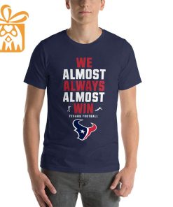 NFL Jam Shirt - Funny We Almost Always Almost Win Houston Texans T Shirts for Kids Men Women 2