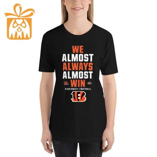 NFL Jam Shirt – Funny We Almost Always Almost Win Cincinnati Bengals T Shirt for Kids Men Women