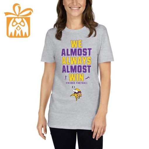 NFL Jam Shirt – Funny We Almost Always Almost Win Minnesota Vikings Shirt for Kids Men Women