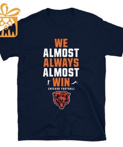 NFL Jam Shirt - Funny We Almost Always Almost Win Chicago Bears T Shirt for Kids Men Women