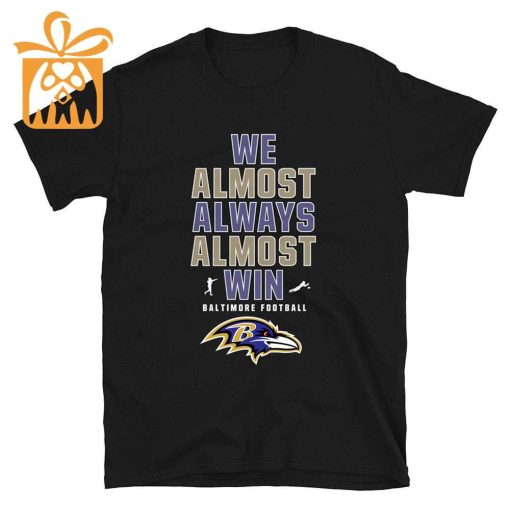 NFL Jam Shirt  – Funny We Almost Always Almost Win Baltimore Ravens T Shirt for Kids Men Women