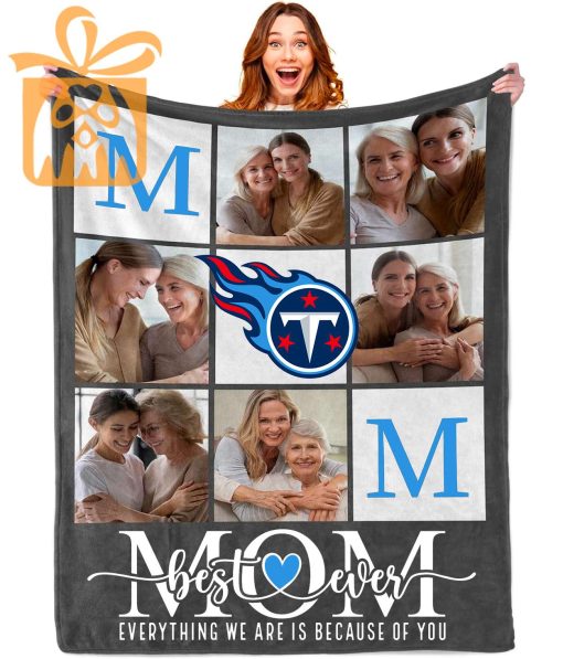 Best Mom Ever – Custom Blankets with Pictures for Mother’s Day, NFL Tennessee Titans Gift for Mom