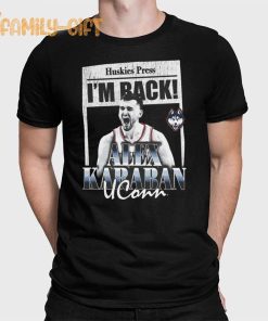 Alex Karaban I’m Back UConn Huskies Basketball Shirt
