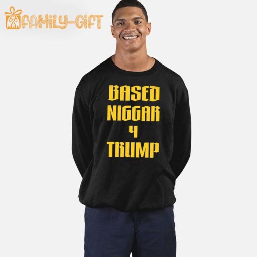 Based Niggar 4 Trump Derrick Gibson Shirt