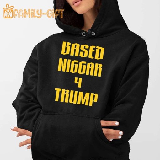 Based Niggar 4 Trump Derrick Gibson Shirt