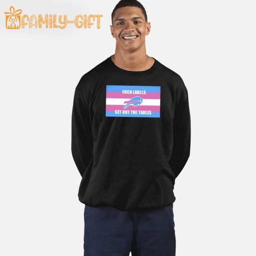 Bills Shirt Fuck Labels Get Out The Tables T-Shirt