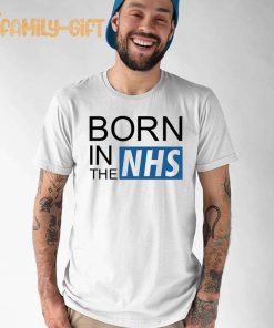 Born In The NHS Proud Supporter Shirt