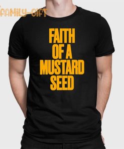 Faith of a Mustard Seed Inspirational T Shirt
