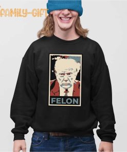 Felon Trump T Shirt Make a Statement 2