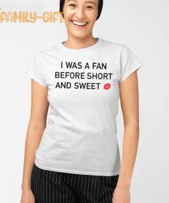 I Was A Fan Before Short And Sweet OG Fan Shirt 1