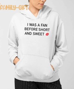 I Was A Fan Before Short And Sweet OG Fan Shirt 2