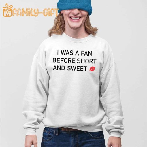 I Was A Fan Before Short And Sweet OG Fan Shirt