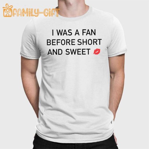 I Was A Fan Before Short And Sweet OG Fan Shirt