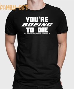 Philadelphia PA Youre Boeing To Die Podcast Shirt