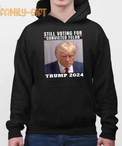 Trump 2024 Mugshot Shirt Still Voting for Convicted Felon Tee 2