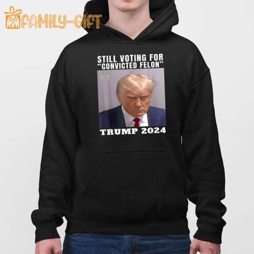 Trump 2024 Mugshot Shirt – Still Voting for Convicted Felon Tee