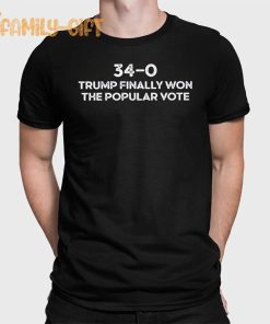 Trump Finally Won The Popular Vote Shirt 34 0 Convicted Felon Humor Tee