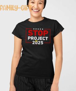 Anti Trump Shirt Stop Project 2025 Political Protest Tee 2