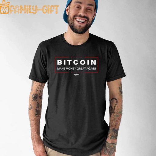 Bitcoin Make Money Great Again – Funny Cryptocurrency Shirt