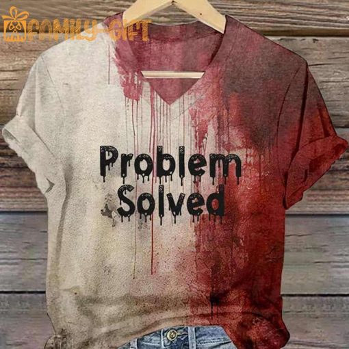 Bloody Problem Solved Halloween Print Shirt – Bloody Halloween Apparel