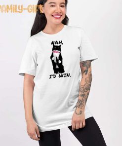 Cat Nah I’d Win Shirt Hilarious Funny Cat Meme T Shirt 1