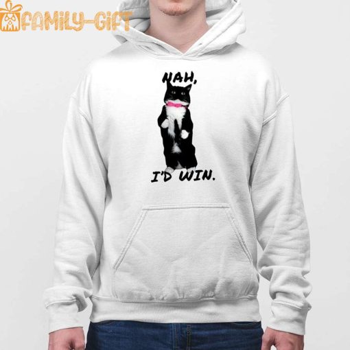 Cat Nah I’d Win Shirt – Hilarious Funny Cat Meme T-Shirt