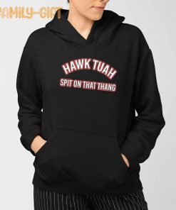 Hawk Tuah Shirt Spit On That Thang Perfect Funny Slogan Apparel 2