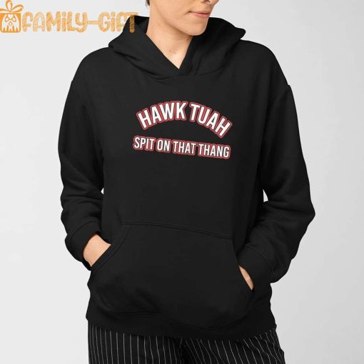 Hawk Tuah Shirt Spit On That Thang – Perfect Funny Slogan Apparel