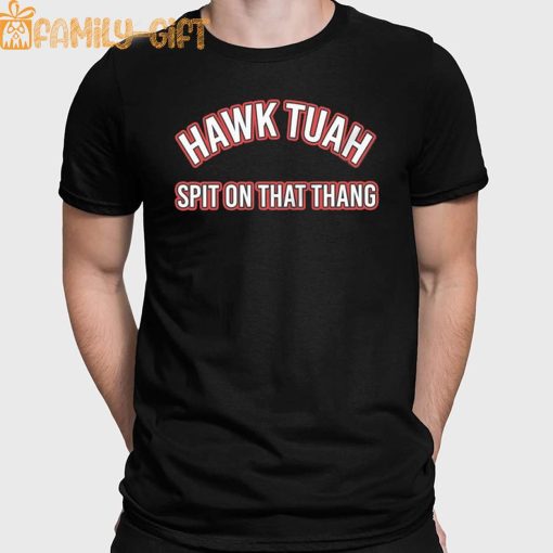 Hawk Tuah Shirt Spit On That Thang – Perfect Funny Slogan Apparel