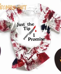 Just the Tip I Promise Halloween Shirt – Funny Blood Splatter Dark Humor Tee