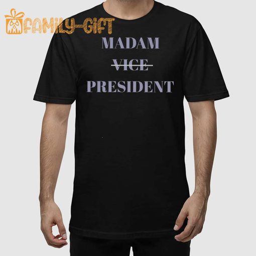 Kamala Harris Madam President T-Shirt – Political Election Merchandise