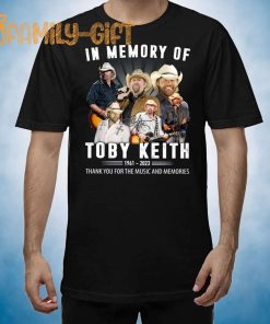 Toby Keith In Memory Shirt – Thank You For The Music And Memories